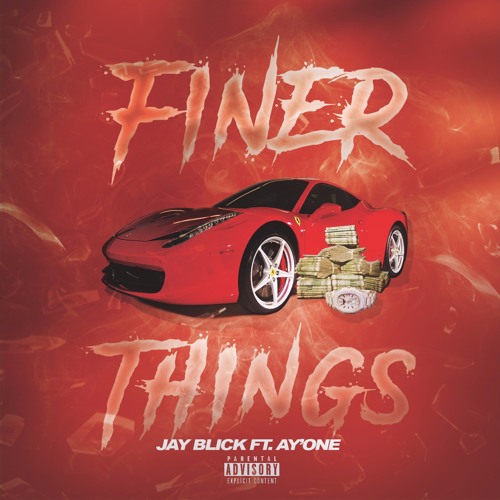 Jay Blick Ft. Ay'One - Finer Things