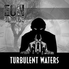 Eon Collide - Turbulent Waters (New Mix)