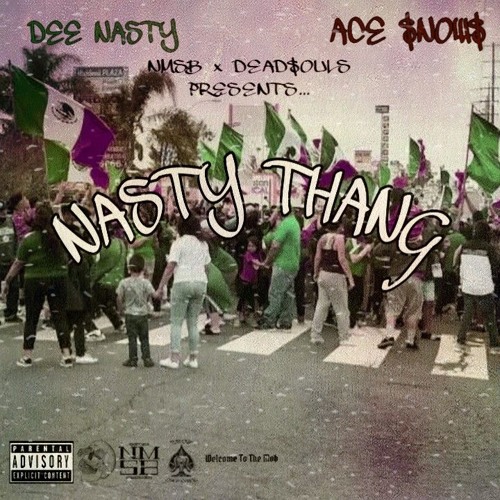 DEE NASTY x ACE $NOW$ - NASTYTHANG(prod. HELLASMOKE)