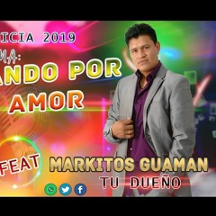 Tomando Por Tu Amor Nelly Janeth Ft Markitos Guaman