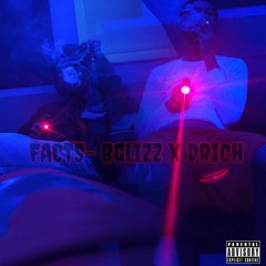 Bglizz x Drich - Facts