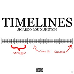 Jigaboo Lou - Timeline Ft. J Hutch