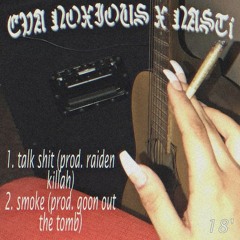 1. Talk Shit - EVA NOXIOUS X NA$Ti (prod.raiden killah)