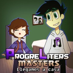 Progreliters Masters OST: 012 - Llegamos a Casa