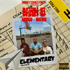 Elementary NahG Ft. Botiny&Woody Prod By: Yung Tago