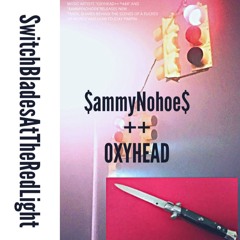 SWITCH BLADES AT THE RED LIGHT (FT. O2) (Prod. Kevin Katana)