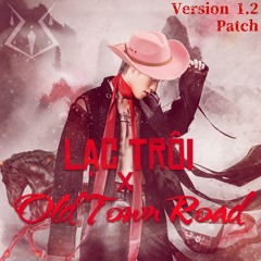 Lạc Trôi x Old Town Road (Version 1.2 Patch)