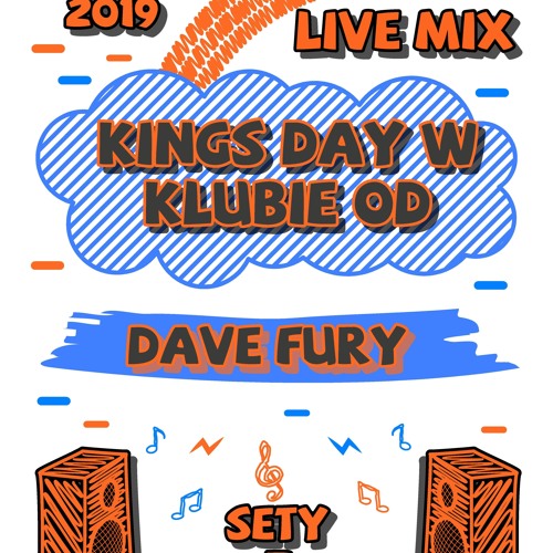 Dave Fury  Kings Day w Klubie OD 27.04.2019
