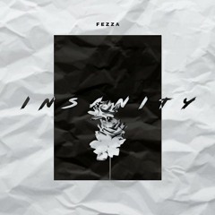 FEZZA - insanity (Original Mix) [FREE DL]