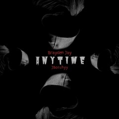 Anytime (ft. JBorchyy)