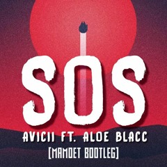 Avicii - SOS Ft Aloe Blacc (MAMOET BOOTLEG)