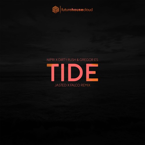 Nipri X Dirty Rush & Gregor Es Feat. Lux - Tide (Jasted X Falco Remix)(Free Download)