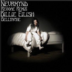 Nevrmynd - "Where's My Mynd" (Billie Eilish - Belly Ache) [Reggae Remix]