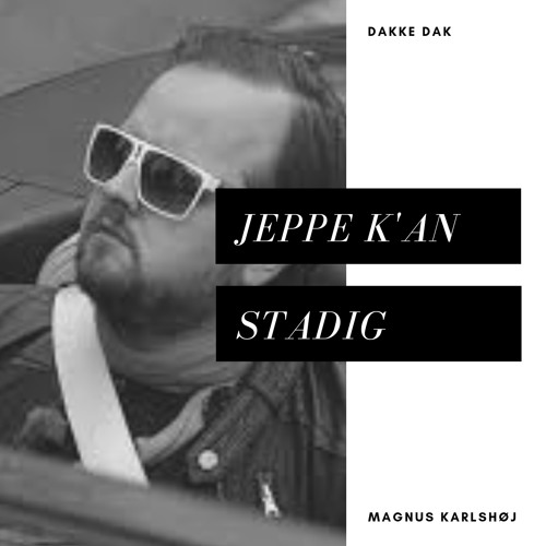 Jeppe K&#x27;an Stadig by Magnus Karlshøj on SoundCloud - Hear the world's  sounds