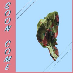 SOON COME (demo)