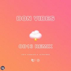 Chip Charlez & Jairzinho - Bon Vibes (OB13 Remix)