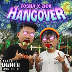 TO$KA x ZICK - HANGOVER