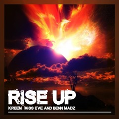 Rise Up - Miss Eve, Kreem & Benn Madz
