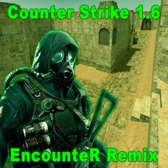 Counter - Strike 1.6 - Main Theme [EncounteR Trap Remix]