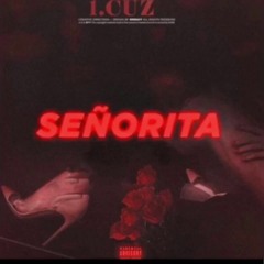 1.Cuz - Señorita (Official Audio)
