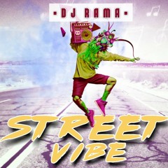 Street Vibe By  [Dj Rama-Mix]