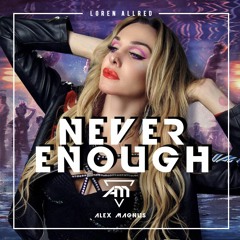 Loren Allred - Never Enough (Alex Magnus Remix)