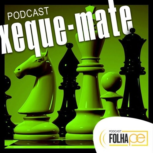 Xeque Mate Podcast: Xeque Mate Podcast - Xadrez, Estratégia & Cia.  Apresentação Evaldo Costa e Nadya Alencar - #06.11.21 on Apple Podcasts