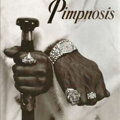 Pimpnosis