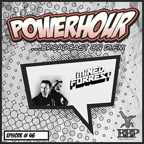 BBP Power Hour Episode #46 - Mixed by Mined & Forrest (April 2019)
