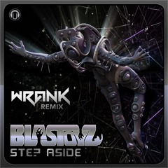 Blastoyz - Step Aside (Wrank Remix)