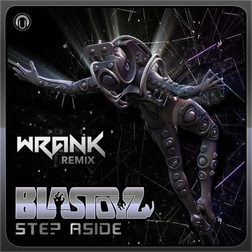 Blastoyz - Step Aside (Wrank Remix)
