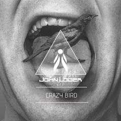 John Loder - Crazy Bird