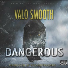 Valo Smooth - Dangerous