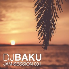 DJ Baku @ Jam Session 001