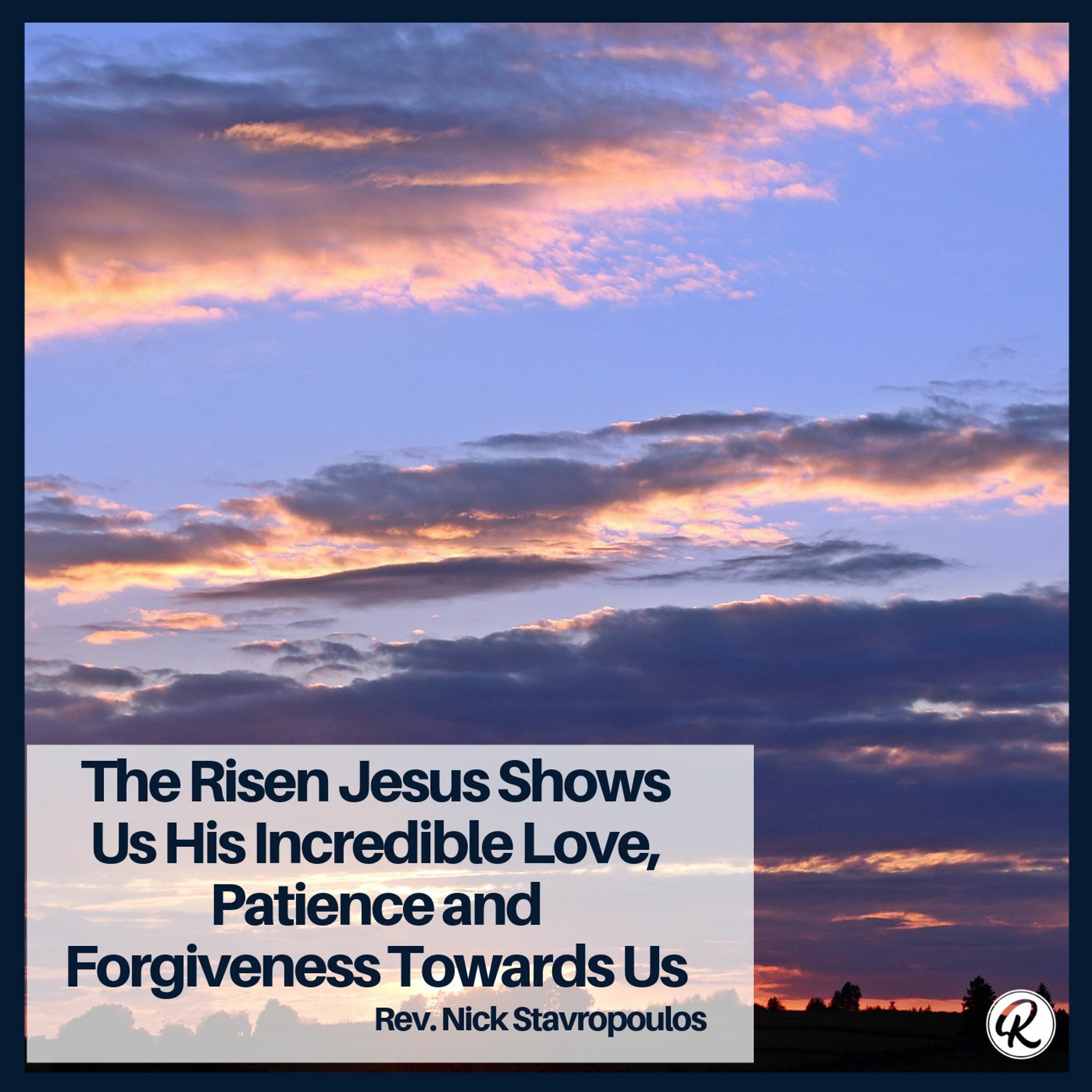 The Risen Jesus Shows Us His Incredible Love, Patience and Forgiveness Towards Us episode artwork
