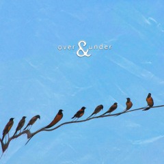 over & under (prod. chandler two)