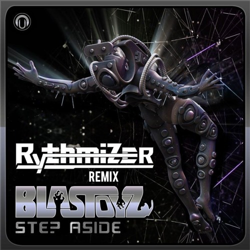 Blastoyz - Step Aside (Rythmizer RMX) ⭐FREE DOWNLOAD⭐