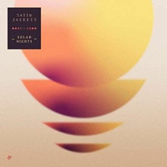 Artist Spotlight: SATIN JACKETS (Album: Solar Nights)