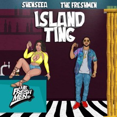 Island Ting (Main) - TheFreshmen X Shenseea