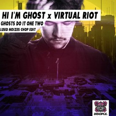 Hi I'm Ghost x Virtual Riot - Ghosts Do It One Two (Loud Noizes Double Chop Edit)
