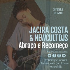 Jacira Costa e New Cult Djs - Abraço e Recomeço