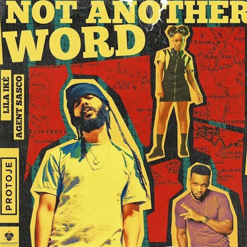 Protoje Feat. Lila Iké & Agent Sasco - Not Another Word (2019)