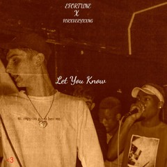 Let You Know - Efortune X Forxveryxxng