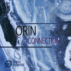 Free Download: Orin - Connection (Free Edit) [Grrreat Recordings]