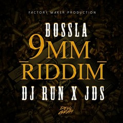 DJ RUN x JDS BEAT - 9MM RIDDIM Feat. BOSSLA (BANANA OR NANANA) - 2o19