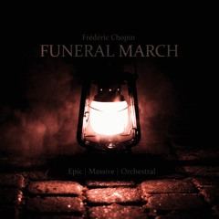 Frédéric Chopin - Funeral March [Epic Orchestral Version]