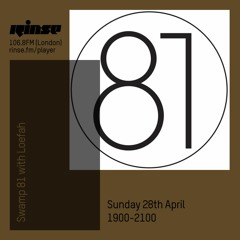 Swamp 81 with Loefah - 28th April 2019