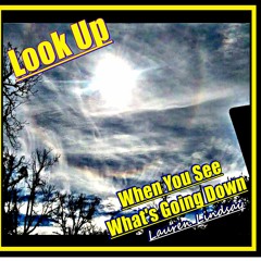 Look Up When You See What's Going Down - Christian/Gospel Rap/R&B - Free Download