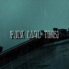 fuck dial tones [prod. jody]