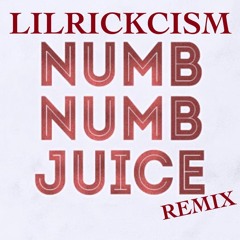 Lilrickcism- Numb Numb Juice (Remix)